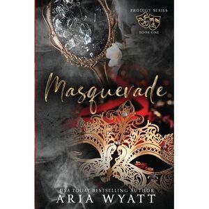 Masquerade: Special Edition Paperback -- Aria Wyatt